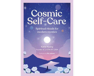 Cosmic Self-Care - Spiritual Rituals for Modern Mystics